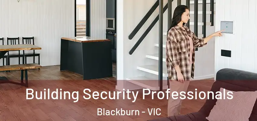 Building Security Professionals Blackburn - VIC