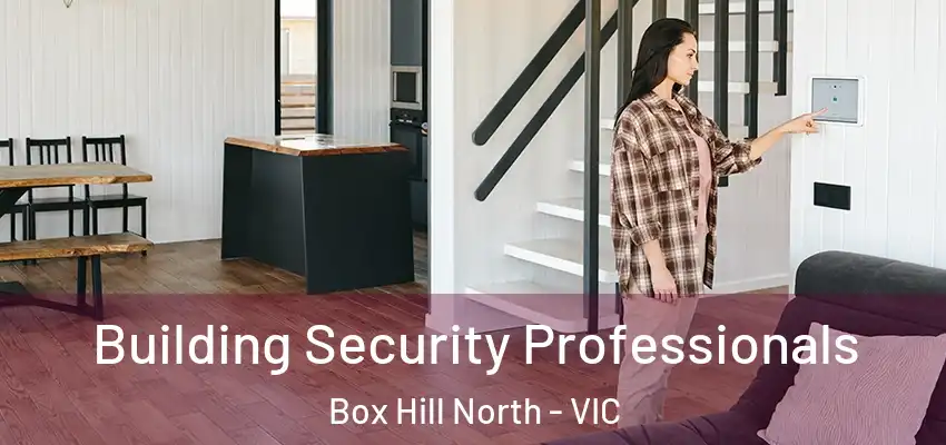 Building Security Professionals Box Hill North - VIC