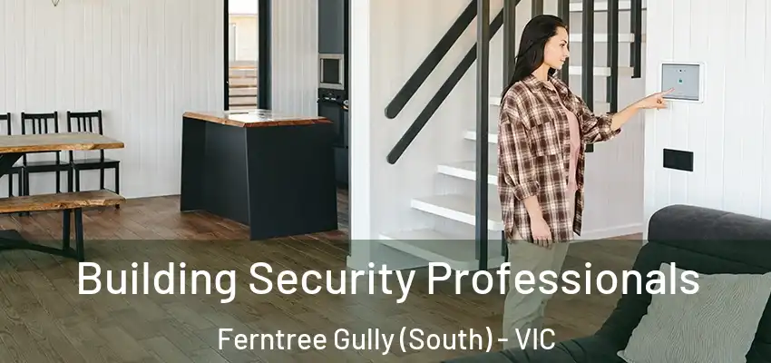 Building Security Professionals Ferntree Gully (South) - VIC
