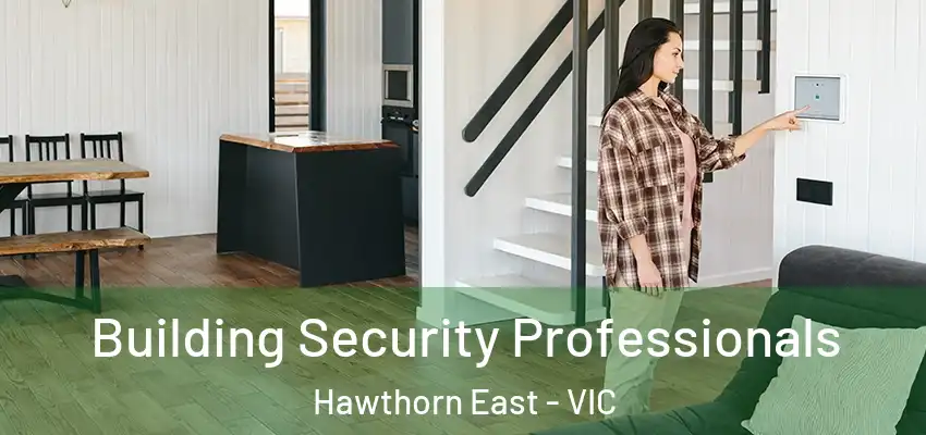 Building Security Professionals Hawthorn East - VIC