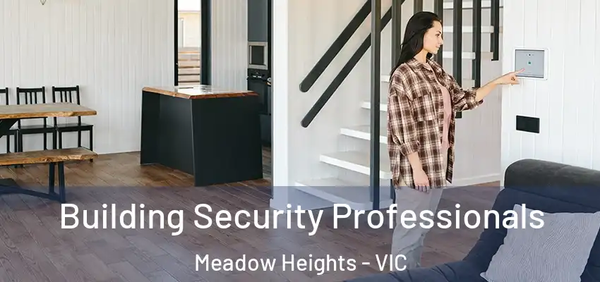Building Security Professionals Meadow Heights - VIC
