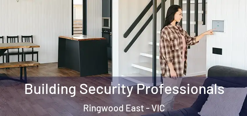 Building Security Professionals Ringwood East - VIC