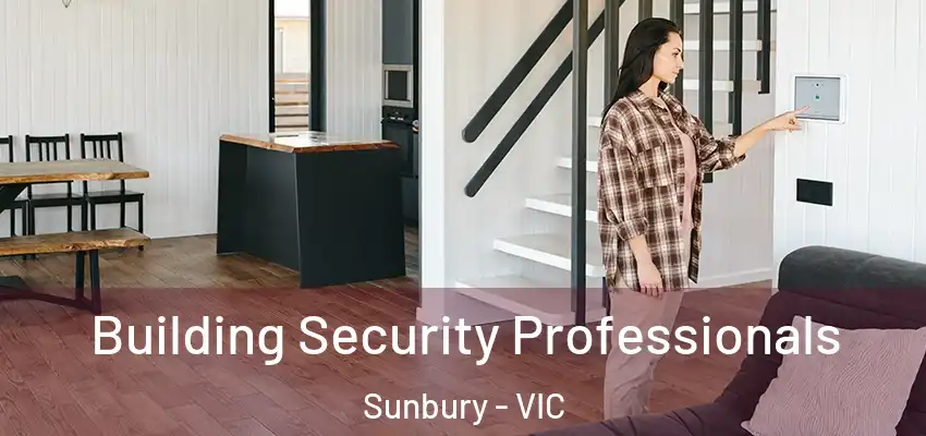 Building Security Professionals Sunbury - VIC