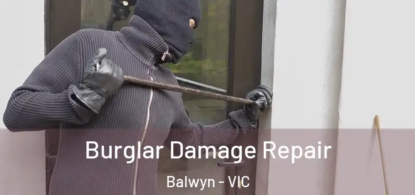  Burglar Damage Repair Balwyn - VIC