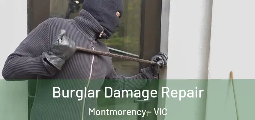 Burglar Damage Repair Montmorency - VIC