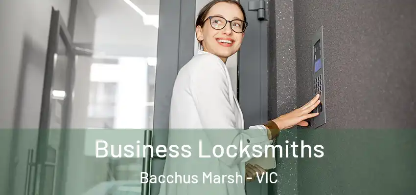 Business Locksmiths Bacchus Marsh - VIC
