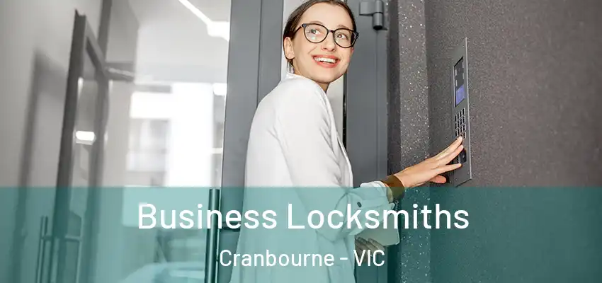 Business Locksmiths Cranbourne - VIC