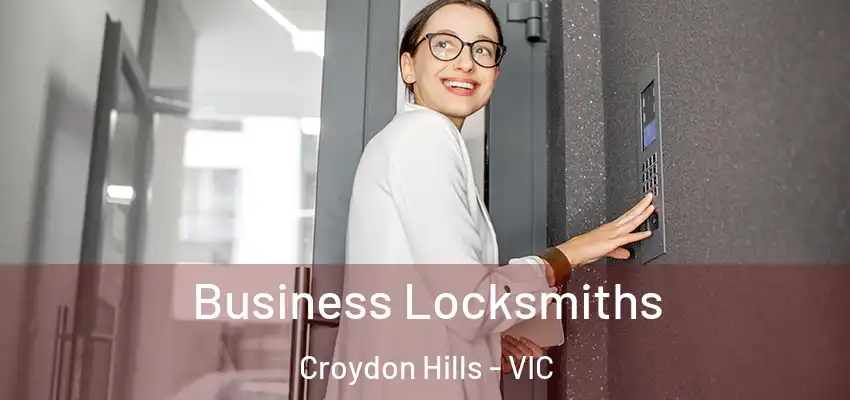 Business Locksmiths Croydon Hills - VIC