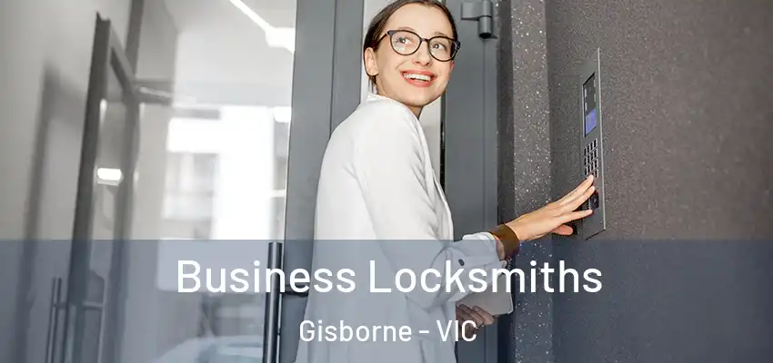 Business Locksmiths Gisborne - VIC