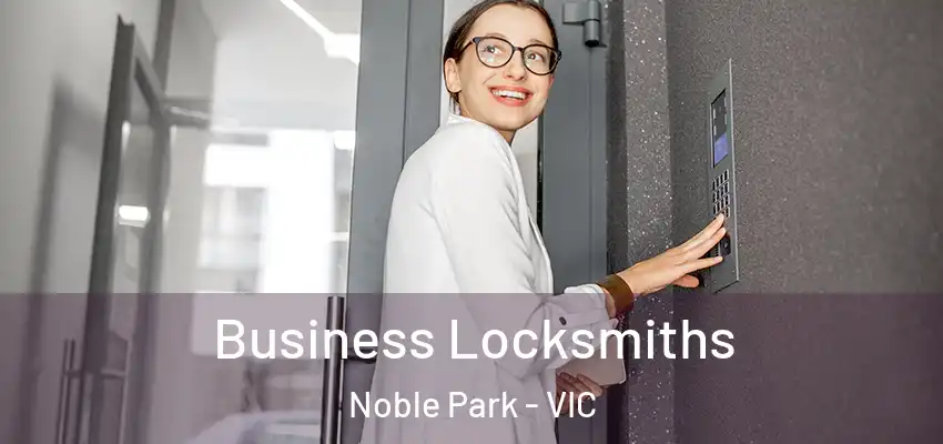  Business Locksmiths Noble Park - VIC