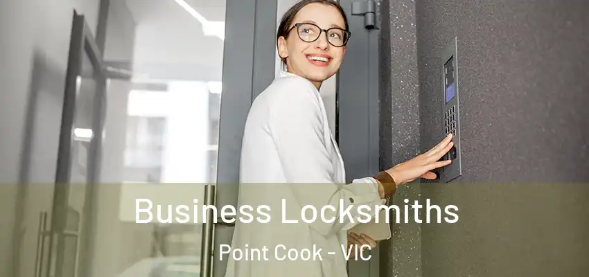Business Locksmiths Point Cook - VIC