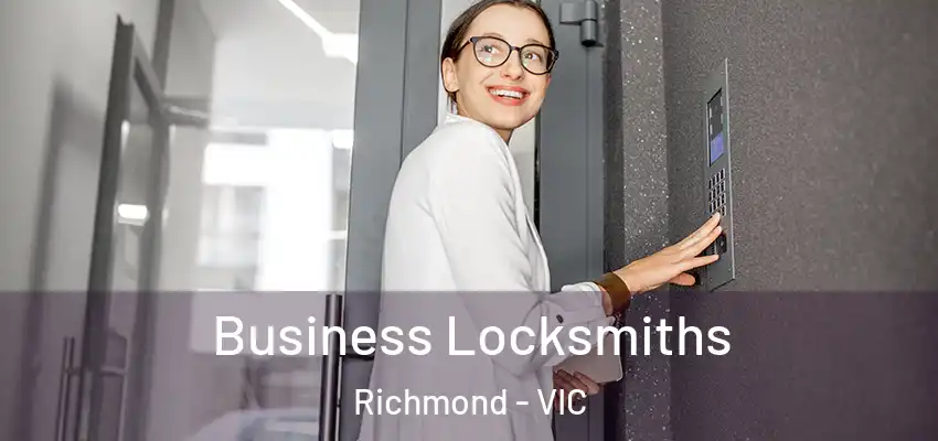 Business Locksmiths Richmond - VIC