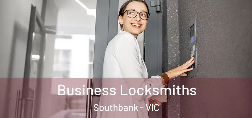  Business Locksmiths Southbank - VIC