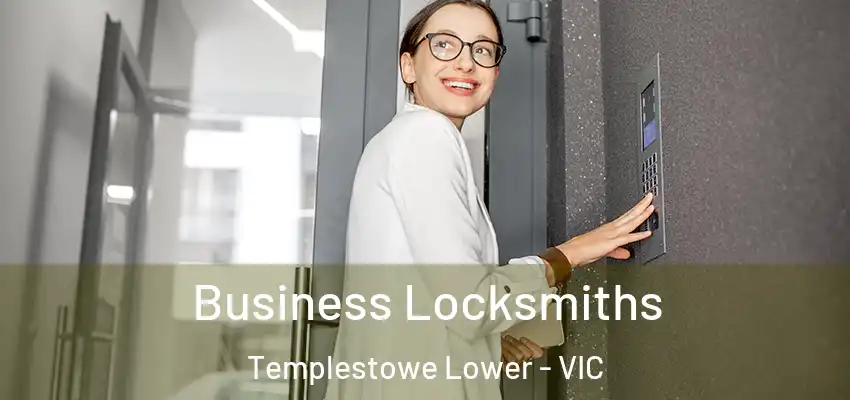Business Locksmiths Templestowe Lower - VIC
