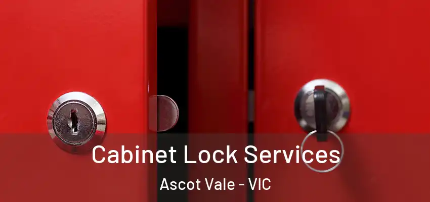 Cabinet Lock Services Ascot Vale - VIC