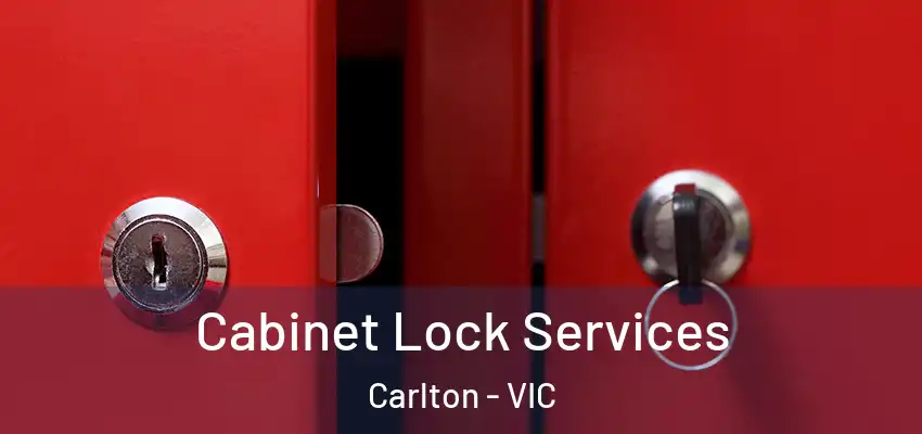 Cabinet Lock Services Carlton - VIC