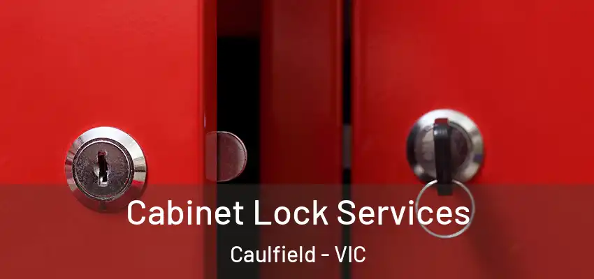 Cabinet Lock Services Caulfield - VIC