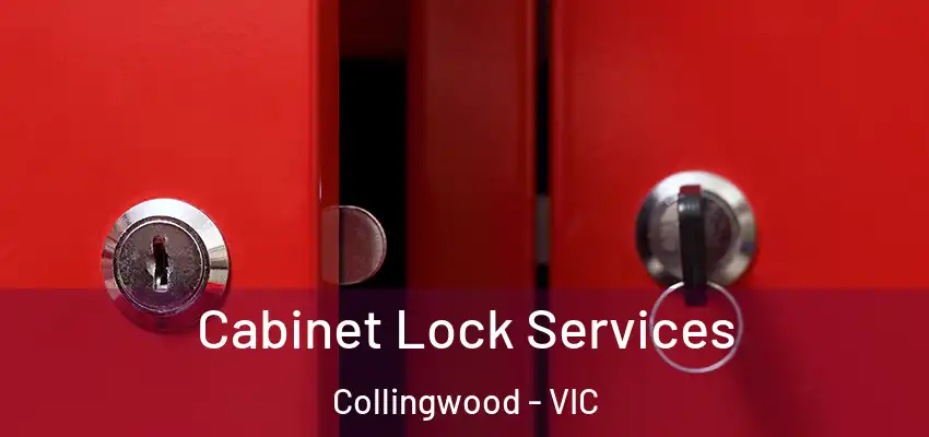 Cabinet Lock Services Collingwood - VIC