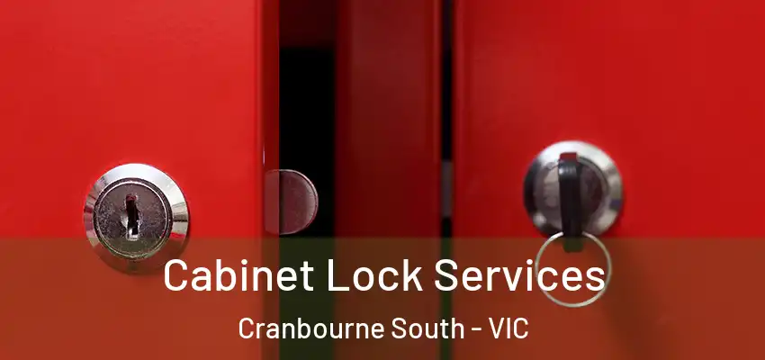 Cabinet Lock Services Cranbourne South - VIC