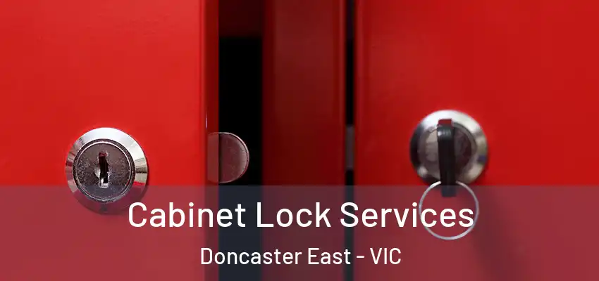 Cabinet Lock Services Doncaster East - VIC
