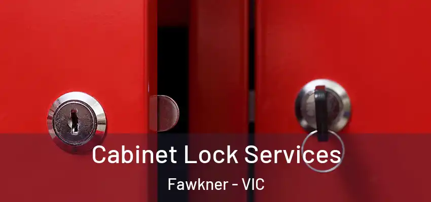  Cabinet Lock Services Fawkner - VIC