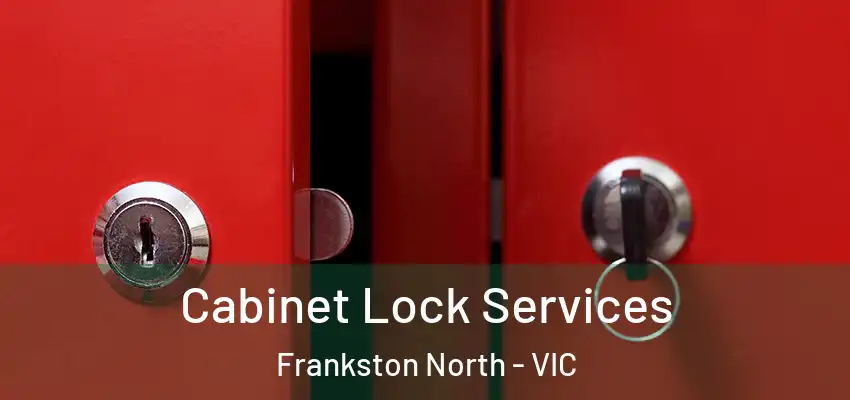 Cabinet Lock Services Frankston North - VIC