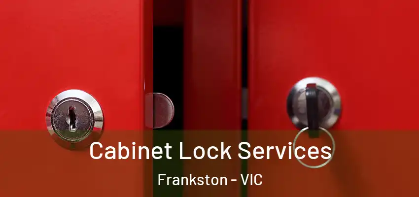 Cabinet Lock Services Frankston - VIC