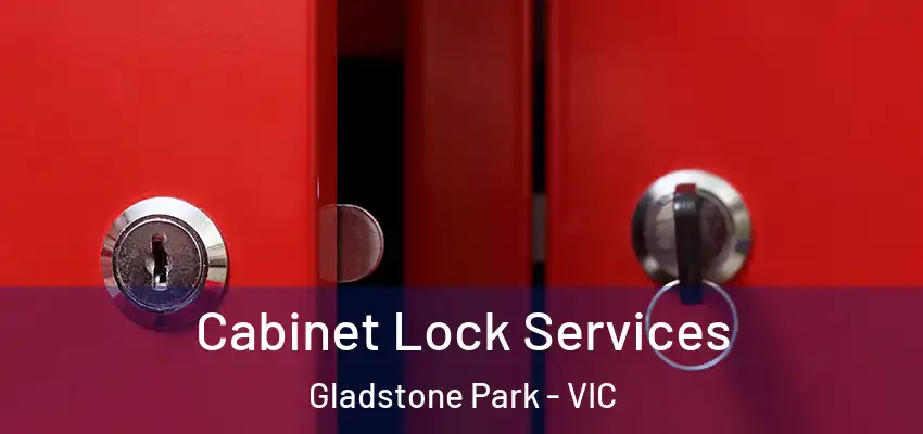 Cabinet Lock Services Gladstone Park - VIC