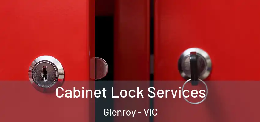 Cabinet Lock Services Glenroy - VIC