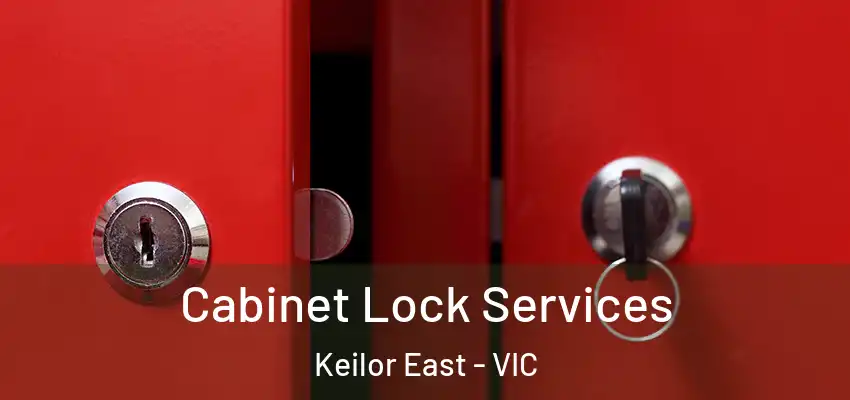 Cabinet Lock Services Keilor East - VIC