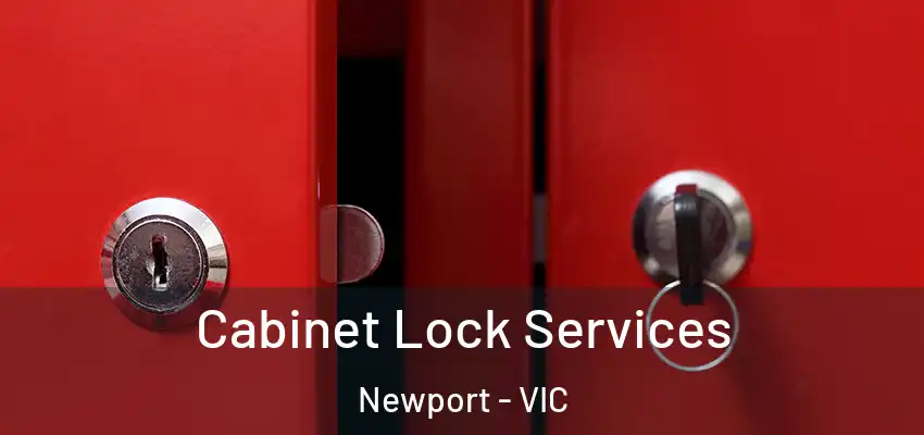 Cabinet Lock Services Newport - VIC
