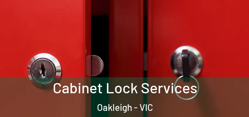 Cabinet Lock Services Oakleigh - VIC