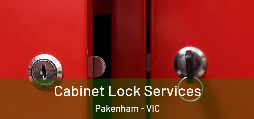 Cabinet Lock Services Pakenham - VIC
