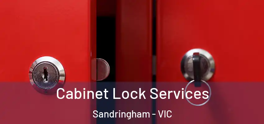 Cabinet Lock Services Sandringham - VIC