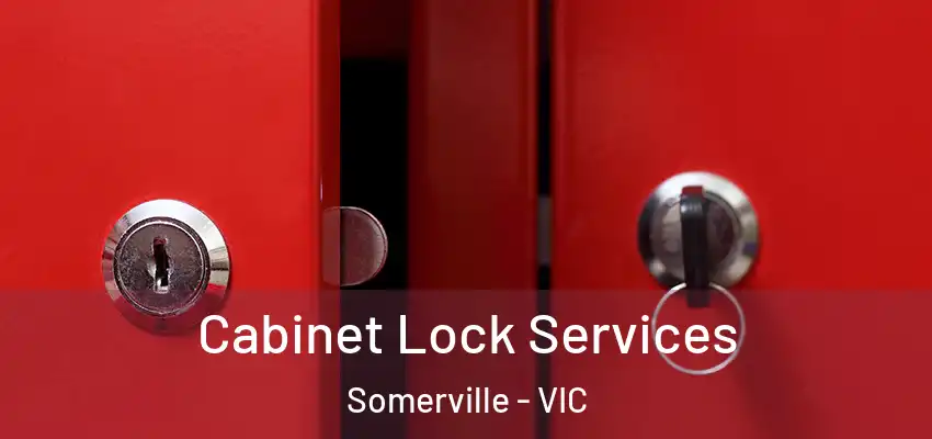 Cabinet Lock Services Somerville - VIC