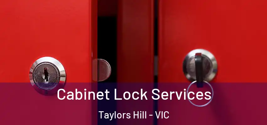 Cabinet Lock Services Taylors Hill - VIC