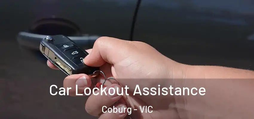 Car Lockout Assistance Coburg - VIC