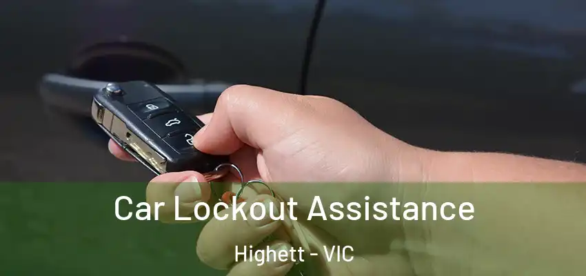 Car Lockout Assistance Highett - VIC