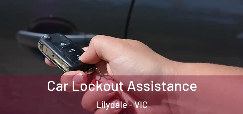  Car Lockout Assistance Lilydale - VIC