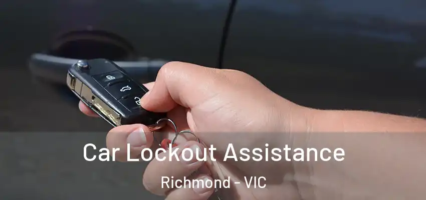 Car Lockout Assistance Richmond - VIC