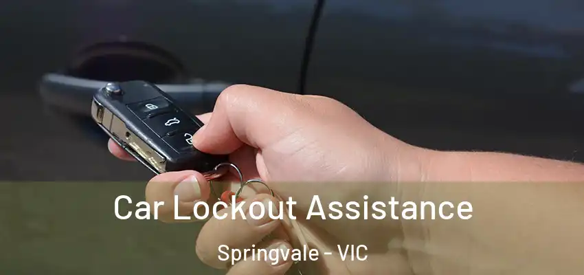 Car Lockout Assistance Springvale - VIC