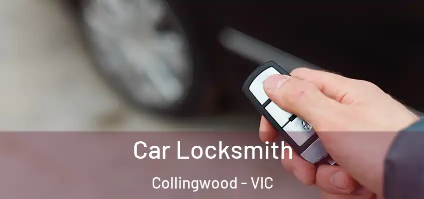Car Locksmith Collingwood - VIC