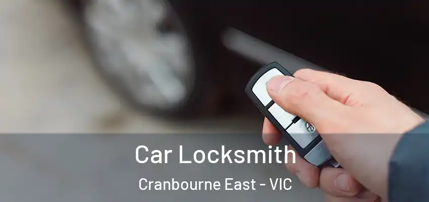  Car Locksmith Cranbourne East - VIC