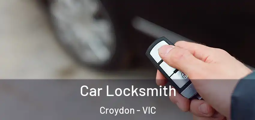 Car Locksmith Croydon - VIC