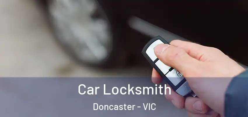 Car Locksmith Doncaster - VIC