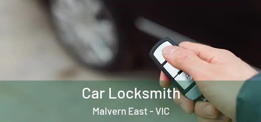 Car Locksmith Malvern East - VIC