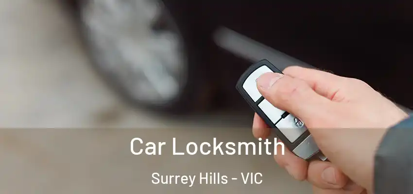 Car Locksmith Surrey Hills - VIC