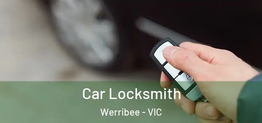 Car Locksmith Werribee - VIC