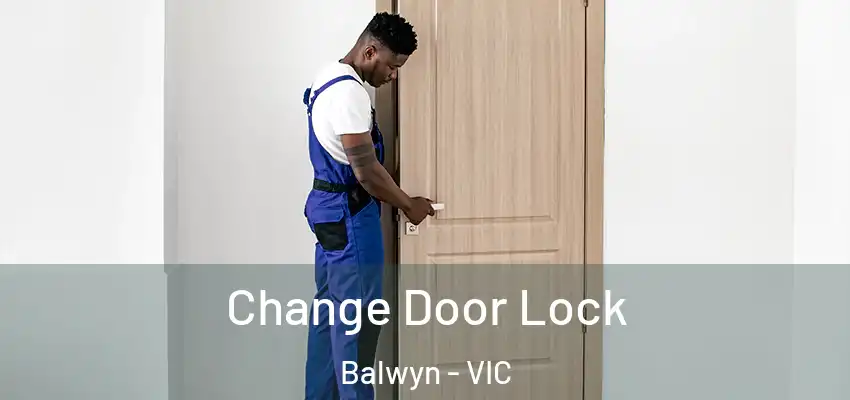 Change Door Lock Balwyn - VIC