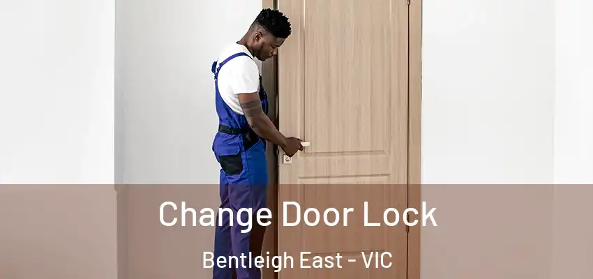 Change Door Lock Bentleigh East - VIC